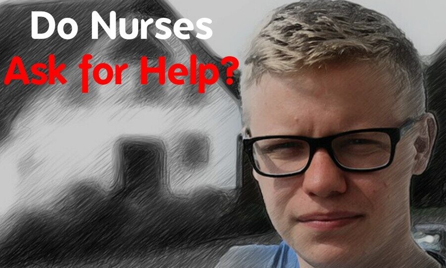 do nurses ask for help?